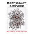 thumbnail image 2 of Ethnicity, Commodity, In/Corporation (Framing the Global), 2 of 2