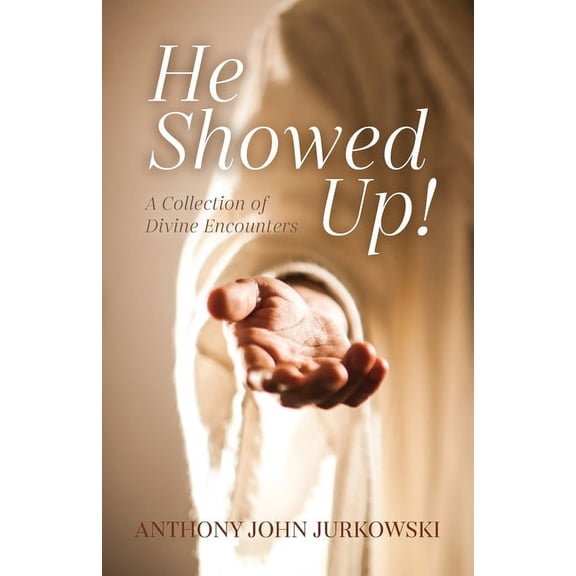 He Showed Up!: A Collection of Divine Encounters (Paperback)