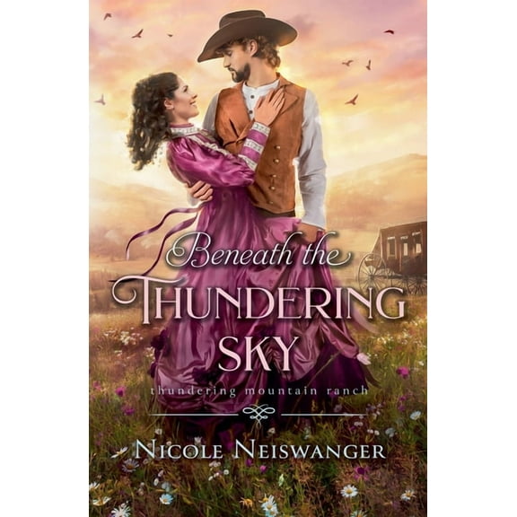 Thundering Mountain Ranch Beneath the Thundering Sky, Book 1, (Paperback)