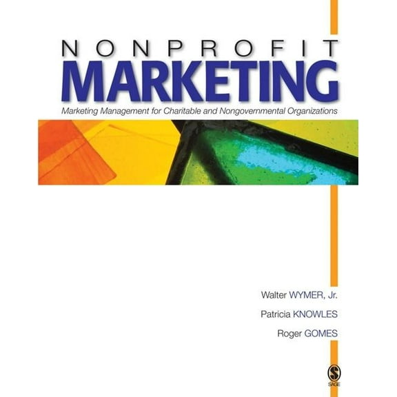 Nonprofit Marketing: Marketing Management for Charitable and Nongovernmental Organizations, (Hardcover)