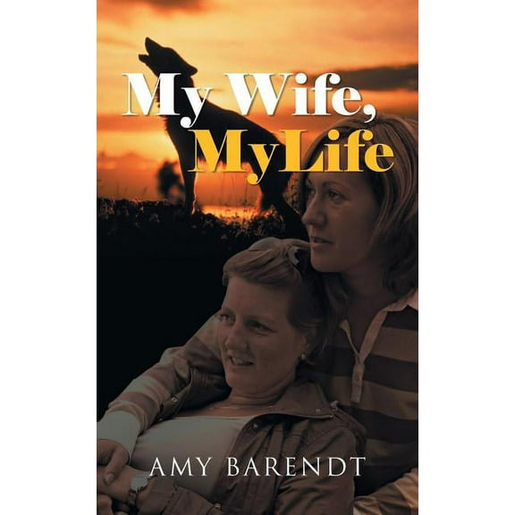 My Wife, My Life
