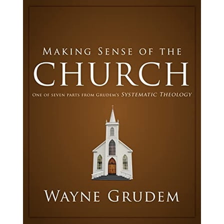Pre-Owned Making Sense of the Church: One of Seven Parts from Grudem's Systematic Theology 6 (Paperback) 0310493161 9780310493167