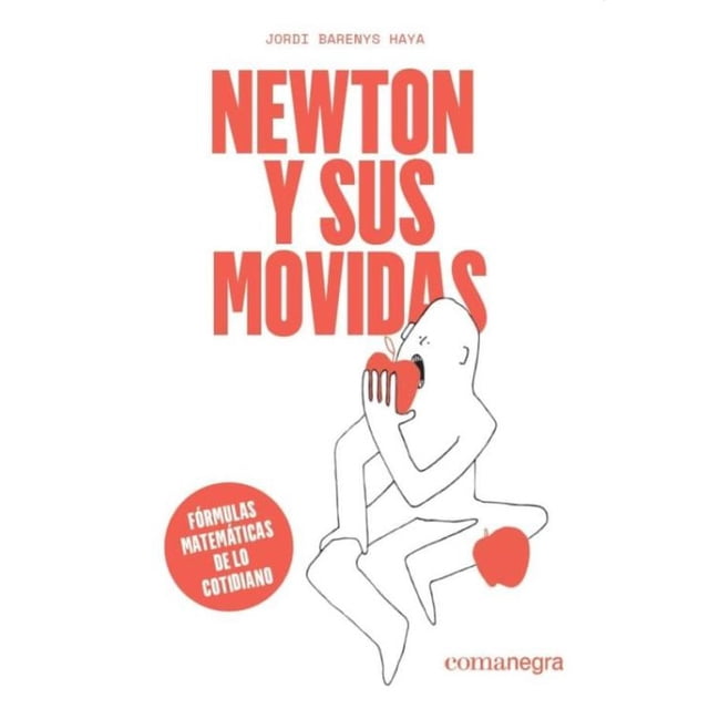 Newton y sus movidas. fórmulas matemáticas de lo cotidiano