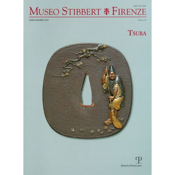 Museo Stibbert Firenze, Number 13 : Tsuba (Paperback)