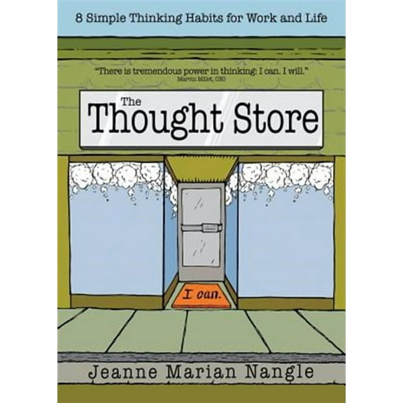 The Thought Store: 8 Simple Thinking Habits for Work and Life (Paperback) by Jeanne Marian Nangle