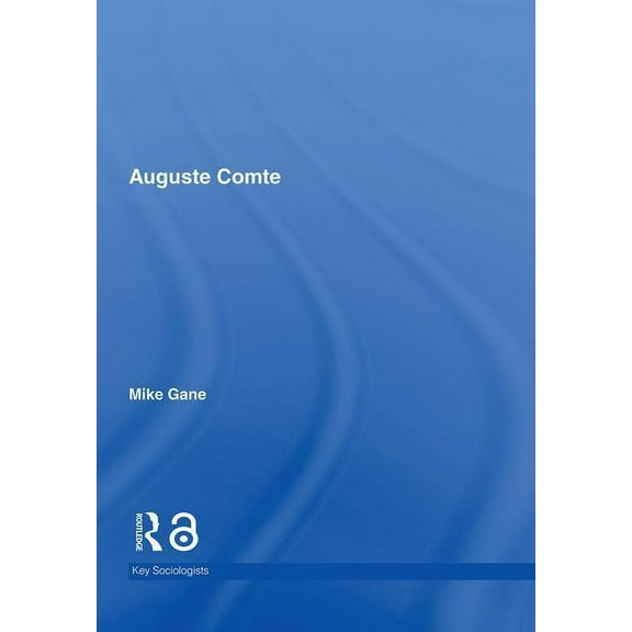 Key Sociologists Auguste Comte, (Hardcover)