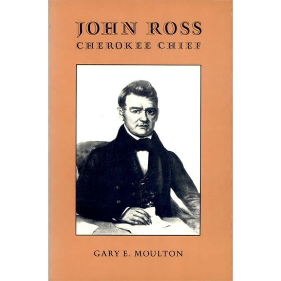 Brown Thrasher Books John Ross, Cherokee Chief, (Paperback)