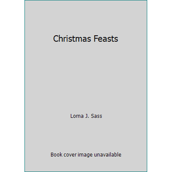 Pre-Owned Christmas Feasts (Paperback) 0941034011 9780941034012