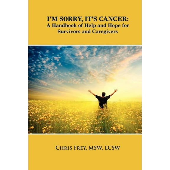I'm Sorry, It's Cancer: A Handbook of Help and Hope for Survivors and Caregivers, (Paperback)