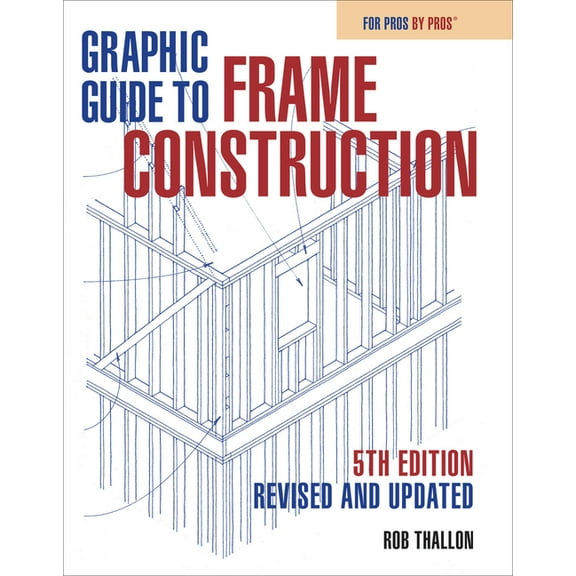 Graphic Guide to Frame Construction 5th Edition: Revised and Updated, (Paperback)