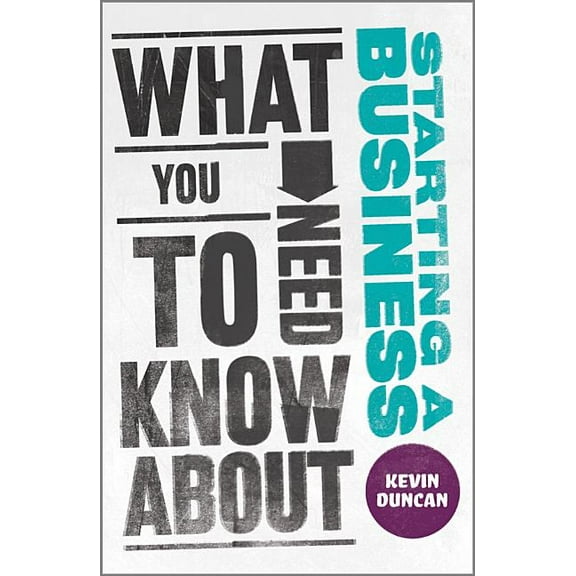 What You Need to Know About Starting A Business, (Paperback)