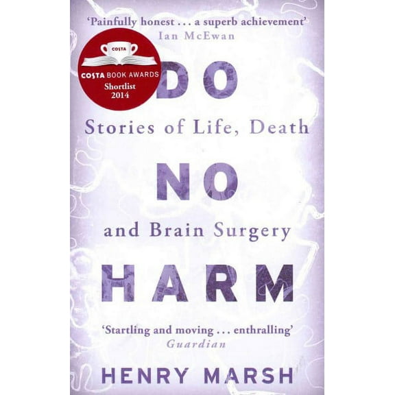Do No Harm: Stories of Life, Death and Brain Surgery
