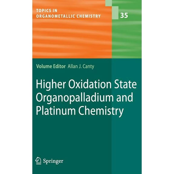 Topics in Organometallic Chemistry Higher Oxidation State Organopalladium and Platinum Chemistry, Book 35, (Hardcover)