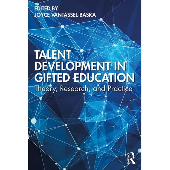 Talent Development in Gifted Education: Theory, Research, and Practice, (Paperback)