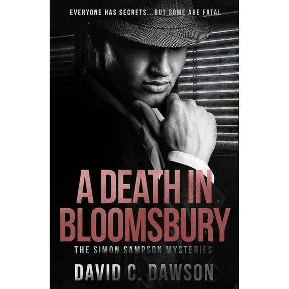 The Simon Sampson Mysteries A Death in Bloomsbury: Everyone has secrets, but some are fatal., Book 1, (Paperback)
