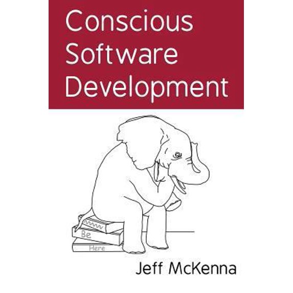 Pre-Owned Conscious Software Development (Paperback) 1496011333 9781496011336