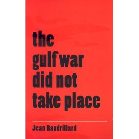 Pre-Owned The Gulf War Did Not Take Place (Paperback) 0253210038 9780253210036
