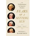 thumbnail image 2 of Fears of a Setting Sun: The Disillusionment of America's Founders, (Paperback), 2 of 2