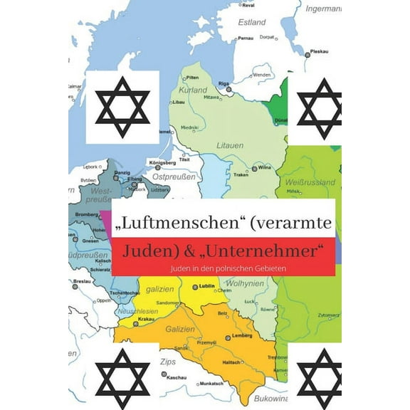"Luftmenschen" (verarmte Juden) & "Unternehmer" Juden in den polnischen Gebieten (Paperback)