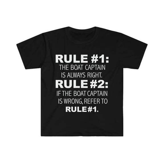 Rules Boat Captain is always right Boat Captains Unisex T-shirt S-3XL