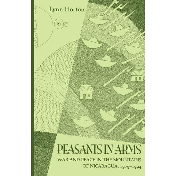 Peasants in Arms: War and Peace in the Mountains of Nicaragua, 1979-1994, (Paperback)