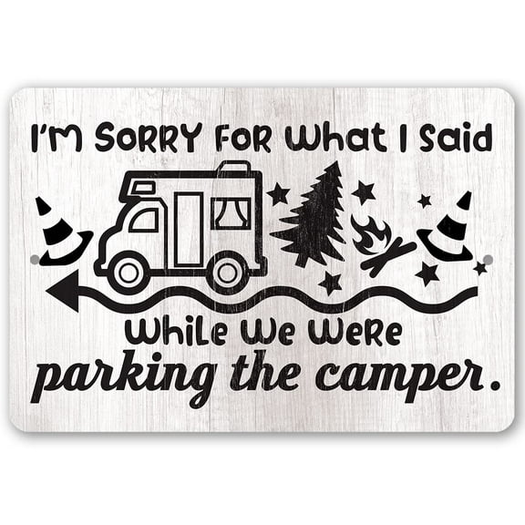 Metal Sign - Sorry Parking the Camper - Durable Metal Sign - Use Indoor/Outdoor - Funny Trailer, RV, and Camp Decor Under $20 (8" x 12")