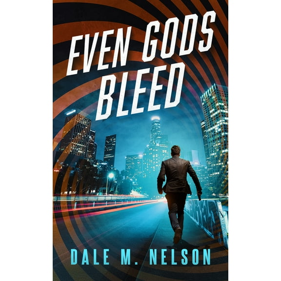 Gage Files Even Gods Bleed, Book 4, (Paperback)