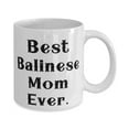 thumbnail image 2 of Unique Idea Balinese Cat 11oz Mug, Best Balinese Mom Ever, Present F Cat Lovers, Sarcasm s From Friends, 2 of 2