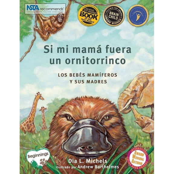 Si Mi MamÃ¡ Fuera Un Ornitorrinco: Los BebÃ©s MamÃ­feros Y Sus Madres, (Hardcover)