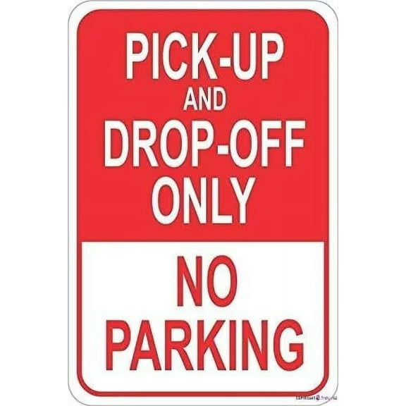 Street sign warning plaque Pick Up Drop Off Only No Parking Weatherproof Metal Tin Sign Wall Art Decor Safety Warning Signs For Outdoor & Indoor office Sign 8 X 12 Inch