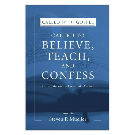 Called by the Gospel Called to Believe, Teach, and Confess, Book 3, (Paperback)