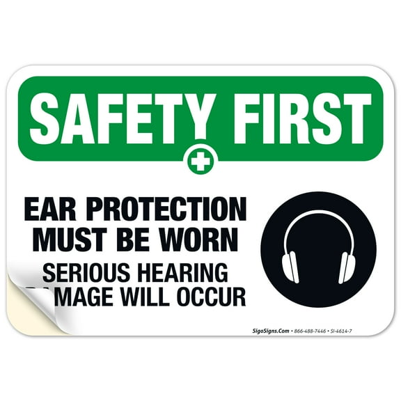 Ear Protection Must Be Worn Sign, OSHA Safety First Sign, 10x7 Vinyl Sticker