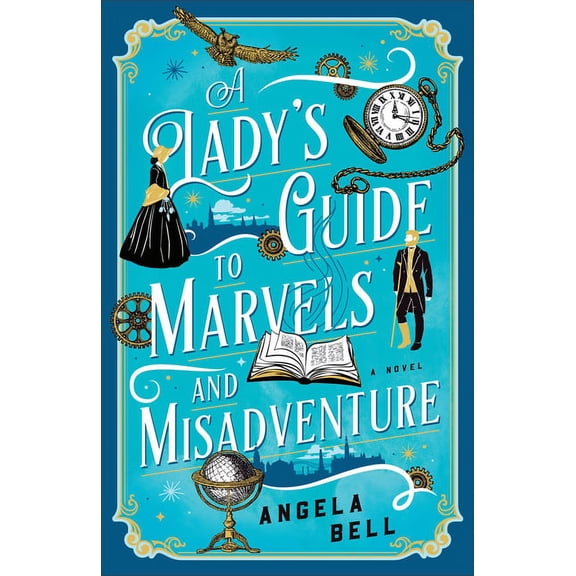 Lady's Guide to Marvels and Misadventure, (Hardcover)