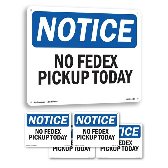 No Fedex Pickup Today OSHA Notice Rigid Plastic Sign 10 Inch x 7 Inch - 5 Pack