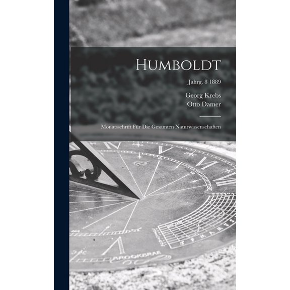 Humboldt; Monatsschrift Für Die Gesamten Naturwissenschaften; jahrg. 8 1889 (Hardcover)