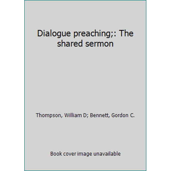 Pre-Owned Dialogue preaching;: The shared sermon (Hardcover) 0817004335 9780817004330