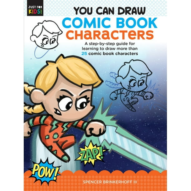 Just for Kids!: You Can Draw Comic Book Characters : A Step-By-Step