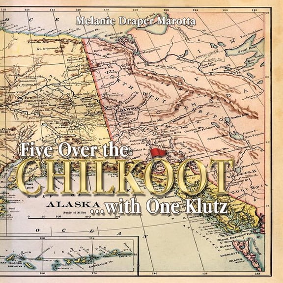 5 Over The Chilkoot and One Klutz (Paperback)