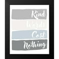 thumbnail image 2 of Quach, Anna 20x24 Black Modern Framed Museum Art Print Titled - Kind Words Cost Nothing, 2 of 5