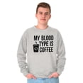 thumbnail image 5 of My Blood Type Coffee Caffeine Addict Women Crewneck Sweatshirt Brisco Brands S, 5 of 6