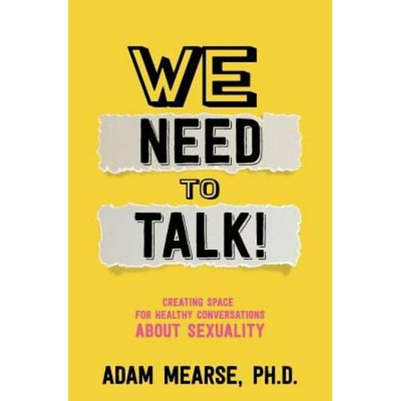 Pre-Owned We Need to Talk: Creating Space for Healthy Conversations about Sexuality, 9781683145073, 1683145070, Paperback,