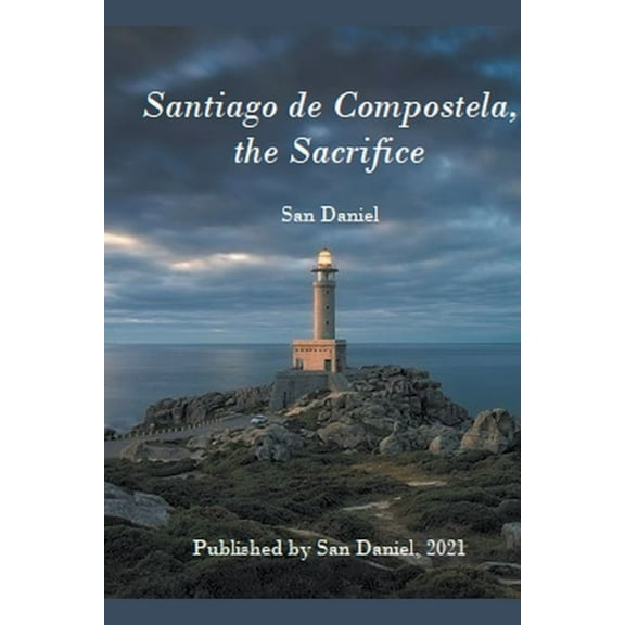Santiago de Compostela, the Sacrifice, (Paperback)