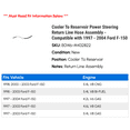 thumbnail image 2 of Cooler To Reservoir Power Steering Return Line Hose Assembly - Compatible with 1997 - 2004 Ford F-150 1998 1999 2000 2001 2002 2003, 2 of 2