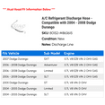 thumbnail image 2 of A/C Discharge Hose - Compatible with 2004 - 2008 Dodge Durango 2005 2006 2007, 2 of 2