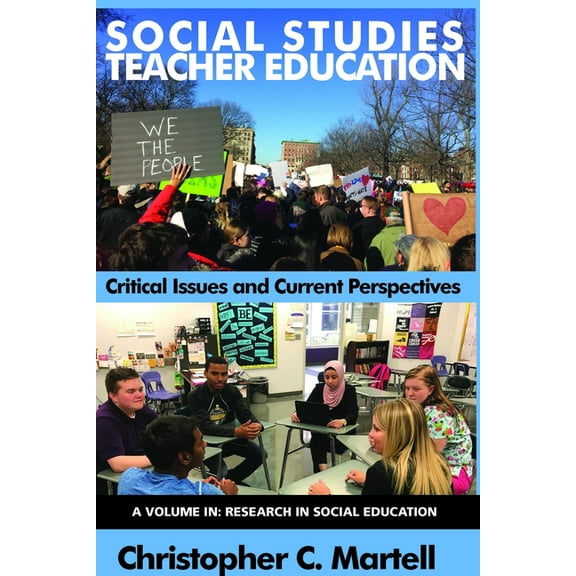 Research in Social Education Social Studies Teacher Education: Critical Issues and Current Perspectives (hc), (Hardcover)