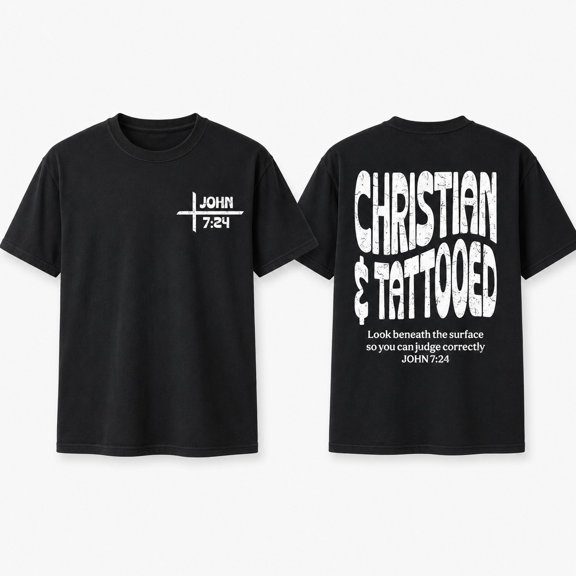 Christian & Tattooed Graphic T-Shirt, John 7:24 Faith Quote Heavy Cotton Tee