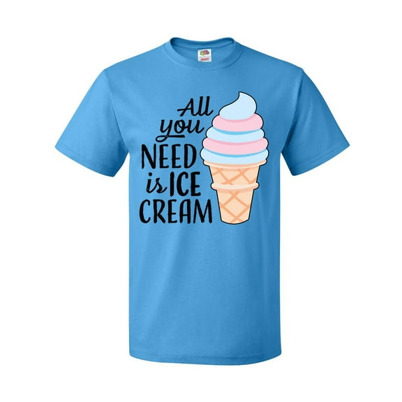 Inktastic All You Need is Ice Cream with Ice Cream Cone T-Shirt