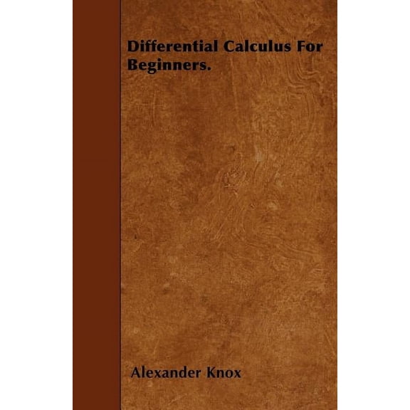 Differential Calculus for Beginners., (Paperback)