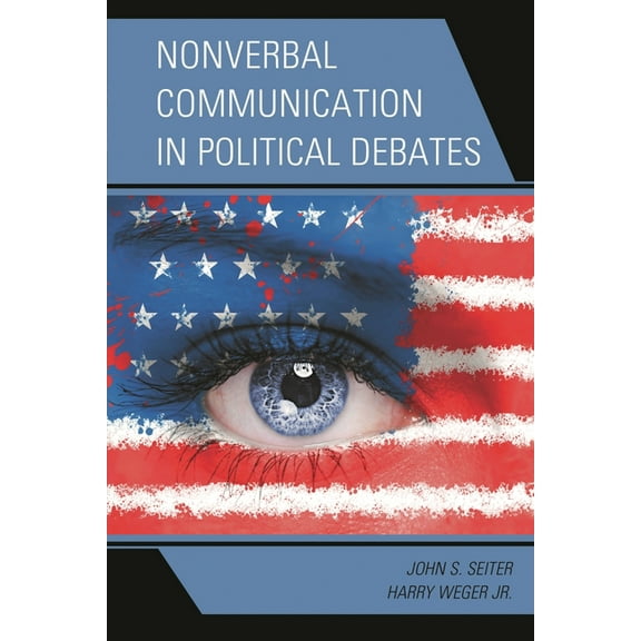 Bloomsbury Studies in Political Communic Nonverbal Communication in Political Debates, (Hardcover)