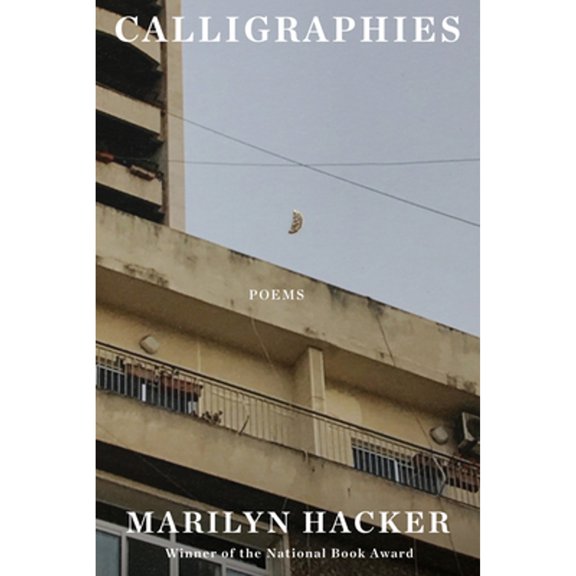 Pre-Owned Calligraphies: Poems (Paperback) by Marilyn Hacker